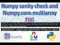 Numpy sanity check and Numpy core multiarray FIX