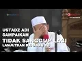 Download Lagu Ustadz Adi Hidayat Sampaikan Tidak Sanggup Lagi Lanjutkan Bahasan Ini