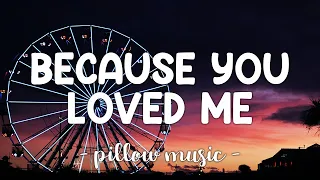 Download Because You Loved Me - Celine Dion (Lyrics) 🎵 MP3