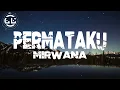 Download Lagu Mirwana - Permataku (Lyrics)