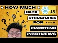 How much DSA needed for Frontend Interviews Data Structures and Algorithms in JavaScript Questions