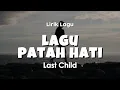 Download Lagu LAGU PATAH HATI - LAST CHILD | Lirik Lagu Pop Terbaru 2025 | Broken Heart's Song