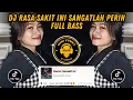 Download Lagu DJ RASA SAKIT INI SANGATLAH PERIH FULL BASS || DJ SARANGHAE SUPER EXC VIRAL TIKTOK 2024