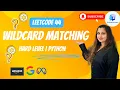 Leetcode 44 Wildcard Matching Hard Python Amazon Google Meta
