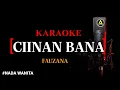 Lagu Karaoke Ciinan Bana (koplo) -  Fauzana Nada Wanita
