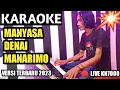 Download Lagu Manyasa Denai Manarimo || Karaoke Lagu Minang Terbaru 2023 (Nada rendah versi live KN7000)
