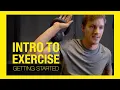Intro to Exercise Episode 1 Getting Started