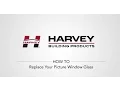 How To Replace Your Harvey Picture Window Glass