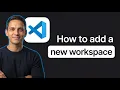How to Add a New Workspace on VS Code 2026 Method