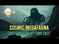 Download Lagu Cosmic Megafauna - Could Giant Alien Life Forms Exist?