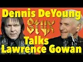 Lagu (Styx) What Dennis DeYoung Thinks of Lawrence Gowan