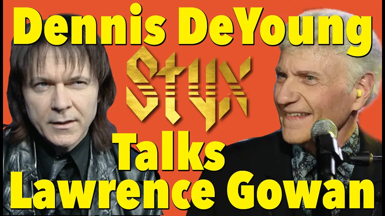 (Styx) What Dennis DeYoung Thinks of Lawrence Gowan