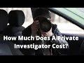 How Much Does A Private Investigator Cost