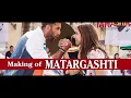 Matargashti song bollywood. (Hindi) Tamasha movie.