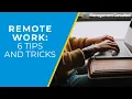 6 Tips to Thriving in a Remote Work Environment