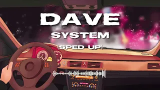 Dave System Sped Up 