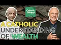 A Catholic Understanding of Wealth - Something Dave Ramsey Just Doesn t Understand