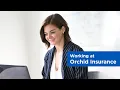 How is working at Orchid Insurance