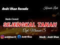 Download Lagu KARAOKE LIRIK VERSI ANDRI KHAN ~ SEJENGKAL TANAH ~ (Nada Cowok) CIPT : MANSYUR. S