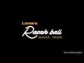 Lagu Lavora Rasah bali slowed reverb song