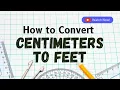 Easily Convert Centimeters to Feet cm in Feet Unit Conversion cm to ft
