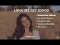 Download Lagu Best of Lana Del Rey 🎧 Dreamy \u0026 Aesthetic Playlist | Top Songs Collection