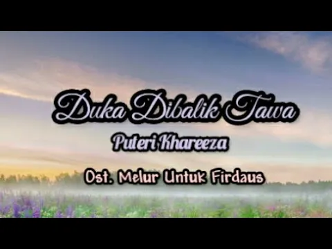 Download MP3 Duka Dibalik Tawa - Puteri Khareeza | Ost Melur Untuk Firdaus | Lagu Malaysia | Cover dan Lirik