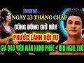 Lagu Lời Phật Dạy:Ngày 23 Tháng Chạp Cúng Đúng Giờ Lành, Phúc Lành Hội Tụ, Gia Đạo Viên Mãn An Vui Cả Năm