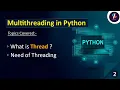 Multithreading in Python - 02 Threading in Python What is Thread Need of Multithreading