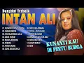 Lagu DANGDUT TERBAIK INTAN ALI | Kunanti Di Pintu Surga, Gubuk Derita, Khayalan Masa Lalu