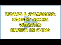 DevOps SysAdmins Cannot access websites hosted in China 2 Solutions