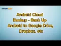 Android Cloud Backup - Back Up Android to Google Drive Dropbox etc