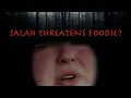 Download Lagu Salah Threatens Foodie?