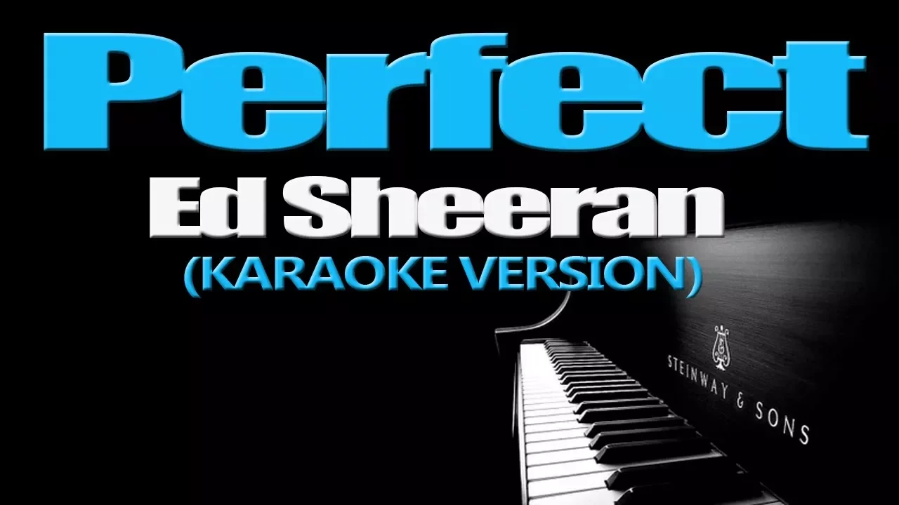 PERFECT - Ed Sheeran (KARAOKE VERSION) PERFECT - Ed Sheeran (KARAOKE VERSION)