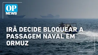 Crise em Ormuz: Veja o momento em que o Irã decide bloquear a passagem naval l O POVO NEWS