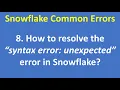 8 How to resolve the syntax error unexpected error in Snowflake Snowflake DWH VCKLY Tech