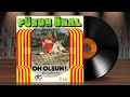 Füsun Önal - Oh Olsun (Orijinal Plak Kayıt) 45lik