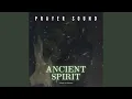 Ancient Spirit (Prayer Sound)