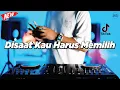 Download Lagu DJ DISAAT KAU HARUS MEMILIH - REMIX NOSTALGIA VIRAL FULLBASS TERBARU 2025 DJ KEVIN