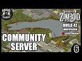 COMMUNITY SERVER PART 6 MULTIPLAYER BUILD 42 STABLE PROJECT ZOMBOID