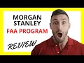Morgan Stanley FAA Program Review Pros and Cons