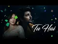 Tu Hai | Full Song | Darshan Raval | Neha Sharma | Prakriti Giri | Naushad Khan