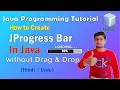 How to create PrgressBar in java JProgressBar in Java Swing without Drag Drop Hindi Urdu