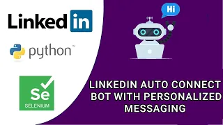 linkedin auto connect bot with personalized messaging PYTHON SCRIPT