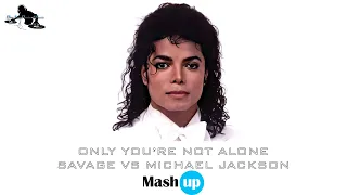 Download Savage Vs Michael Jackson - Only You are not alone - Paolo Monti mashup 2022 MP3