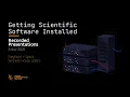 9-EasyBuild + Spack – Getting Scientific Software Installed (Kenneth Hoste, UGent)