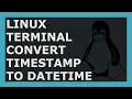 How To Convert Unix Timestamp To DateTime Using Linux Command Line