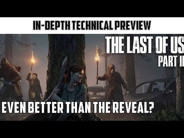 The Last of Us Part 2 | In-depth Technical Comparison and Preview - PS4 | PRO