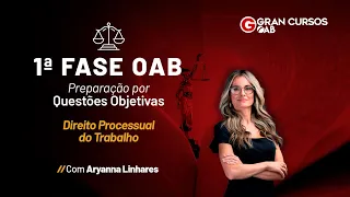 1ª Fase OAB - Direito Processual do Trabalho - Resolução de Exames Anteriores com Aryanna Linhares