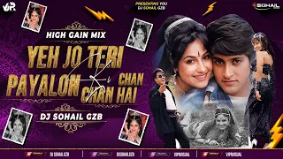 yeh jo teri payalon ki chan chan hai remix high gain mix dj sohail gzb masoom 2026